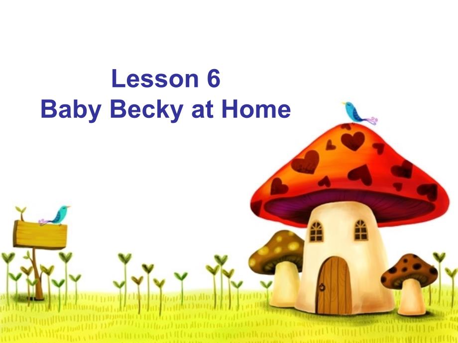 冀教版六年级英语上册ppt课件Lesson_6_Baby_Becky_at_Home_第1页