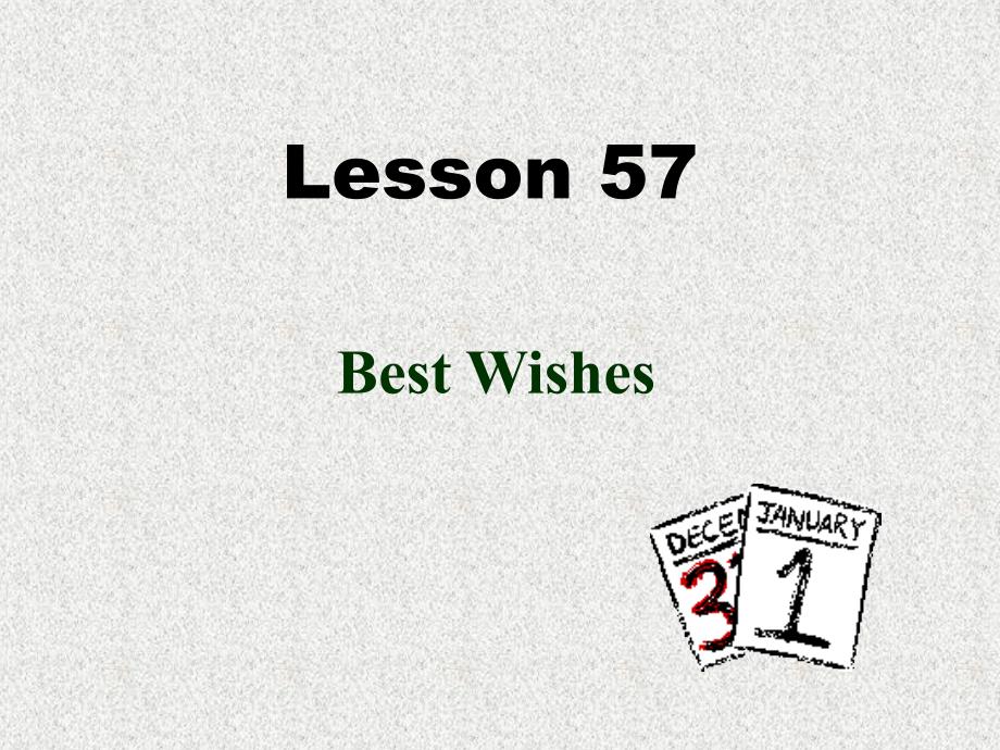 英语九下unit-10《lesson-57-best-wishes》ppt课件_第1页