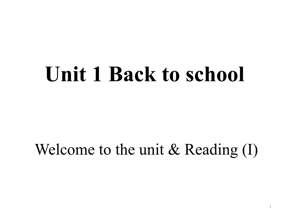 高中英语牛津版必修一Unit-1-Back-to-school-Welcome-to-the-unit-&ampamp;-Reading-(I)课件_第1页