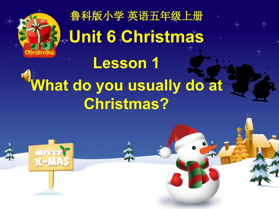 鲁科版小学英语五年级上册《Unit-6-Christmas-Lesson-1-What-do-you-usually-do-at-Christmas》ppt课件_第1页