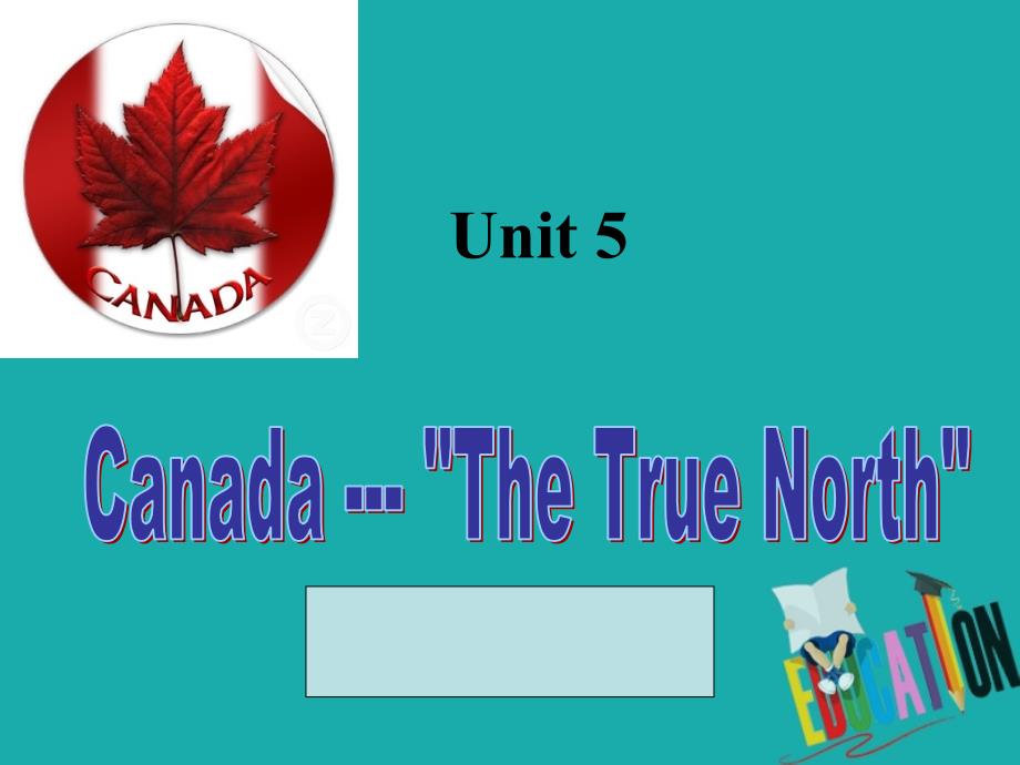 高中英语必修三教学ppt课件：Unit-5-Canada-_The-True-North_-人课标版_第1页