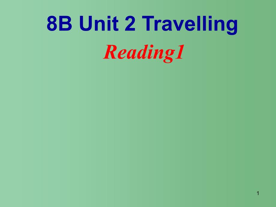 八年级英语下册-Unit-2《Travelling》Reading-1ppt课件-(新版)牛津版A_第1页