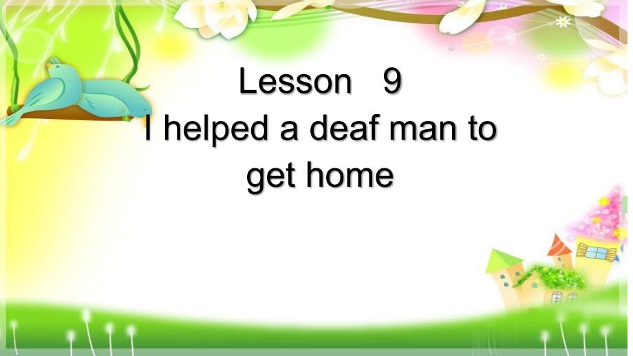 六年级下册英语ppt课件-lesson9--I-helped-a-deaf-man-to-get-home∣科普版(三起)_第1页