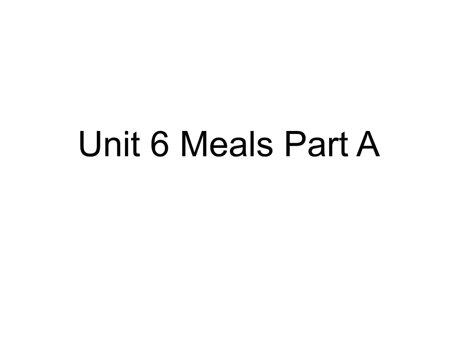 四年级英语上册Unit6MealsPartAppt课件1(新版)闽教版_第1页