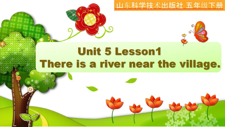 小学英语《There-is-a-river-near-the-village》优质ppt课件设计_第1页