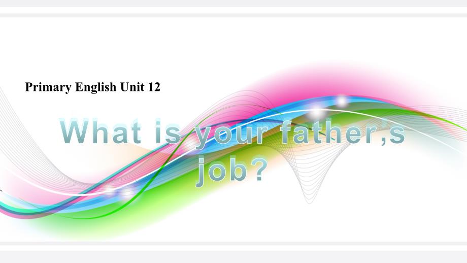 广州版英语四年级上册Module-6-Unit-12《What’s-your-father’s-job》课件_第1页