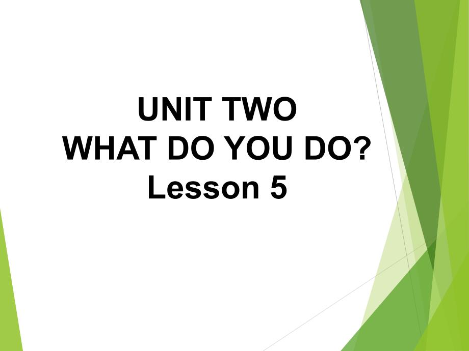 UNIT-TWO-WHAT-DO-YOU-DO-Lesson-5-ppt课件1-优质公开课-北京一起1下_第1页