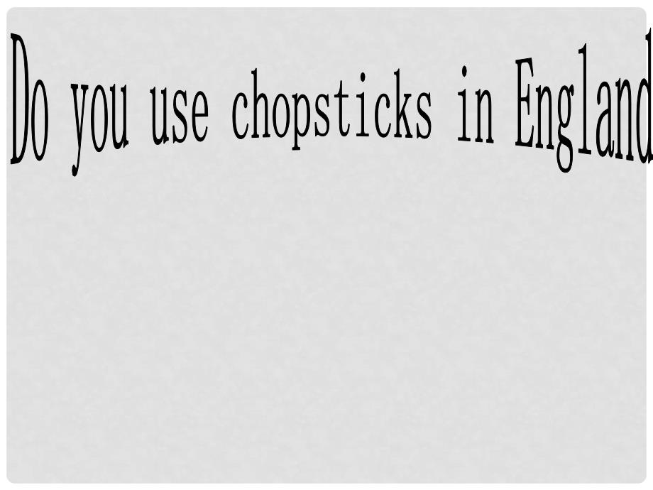 三年级英语上册-Unit-1-Do-you-use-chopsticks-in-Eng课件_第1页