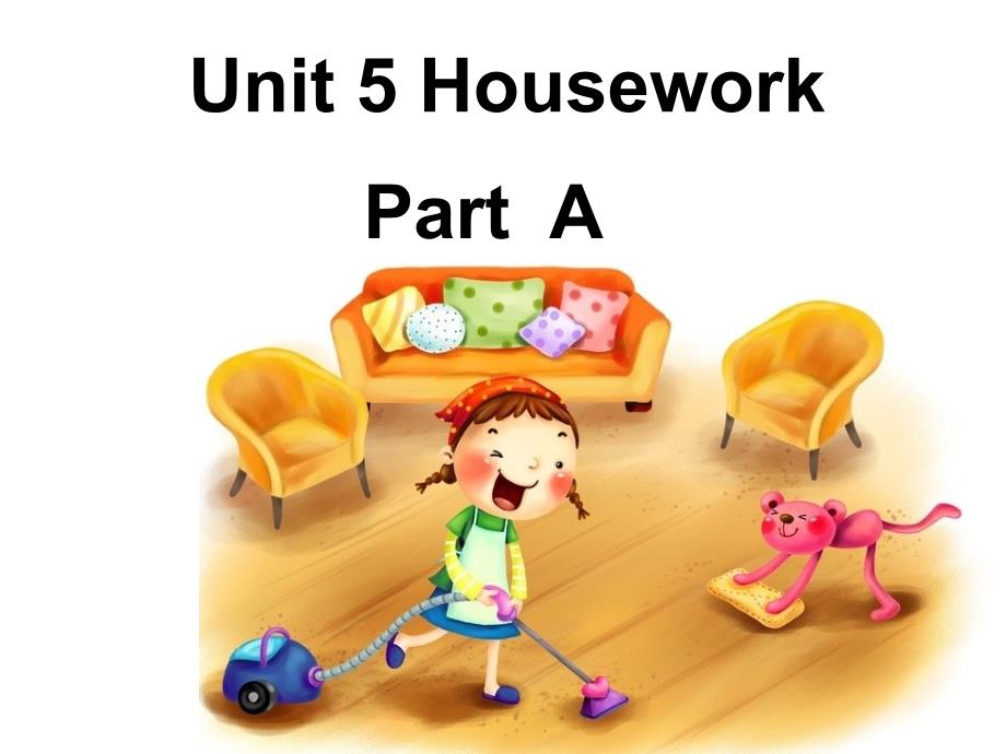 六年级英语上册Unit5《Housework》(PartA)ppt课件2(新版)_第1页