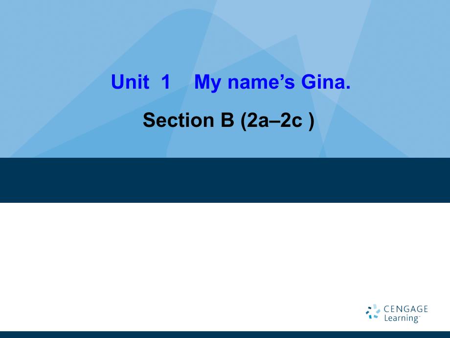 人教版英语七年级上册Unit1--My-name’s-Gina-Section-B(2a–2c)公开课课件_第1页