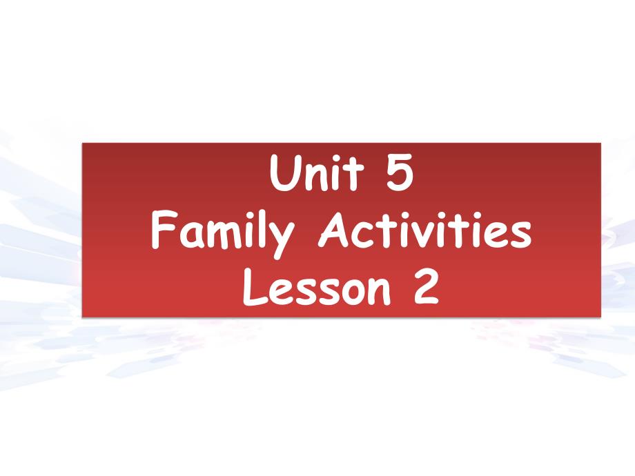 Unit-5-Family-Activities-Lesson-3-ppt课件-1-优质公开课-人教新起点一起3下_第1页