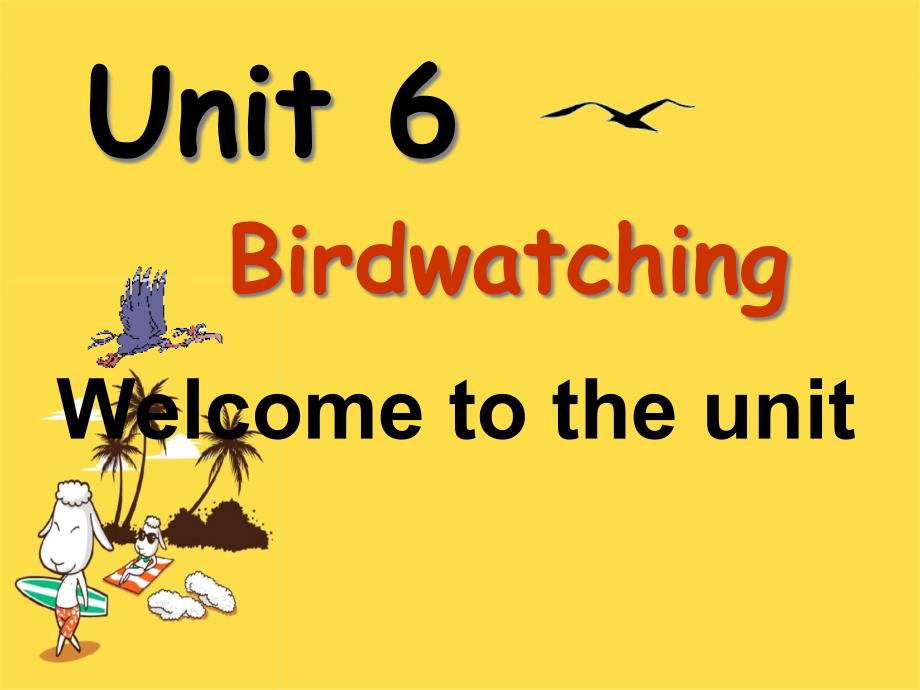 新译林牛津版英语八年级上册Unit6-Bird-watching-Welcome-to-the-Unit优质课公开课ppt课件_第1页