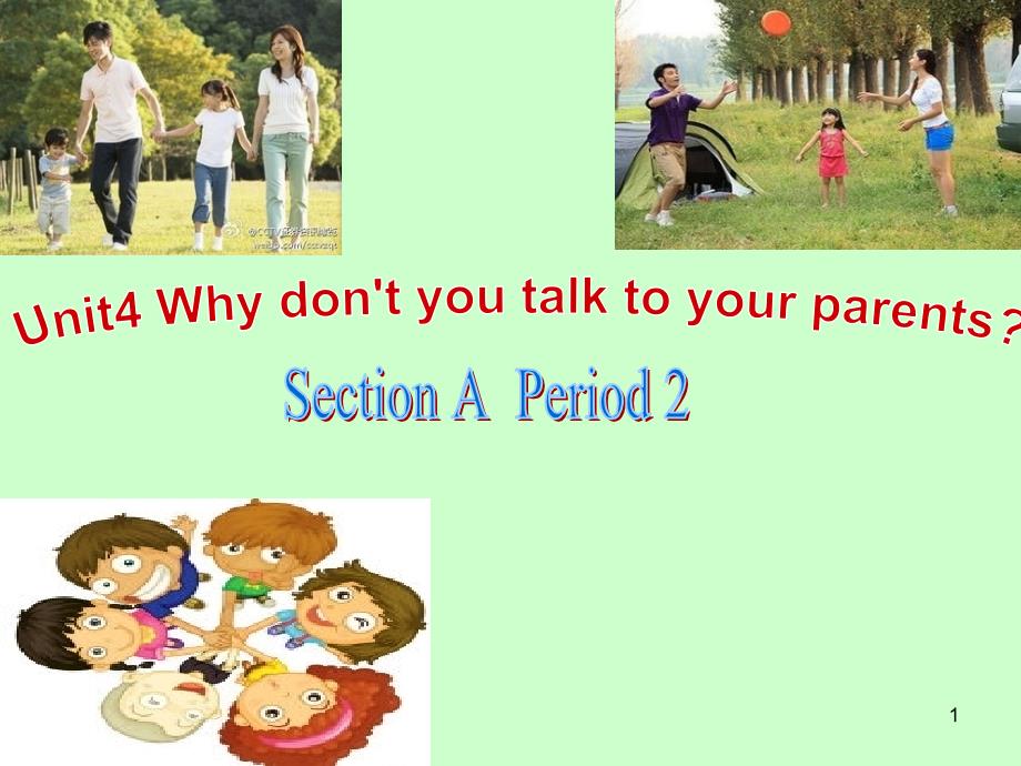 人教版新目标英语八年级下册《Unit4-Why-don’t-you-talk-to-your-parents》Section-A--Period-2ppt课件_第1页