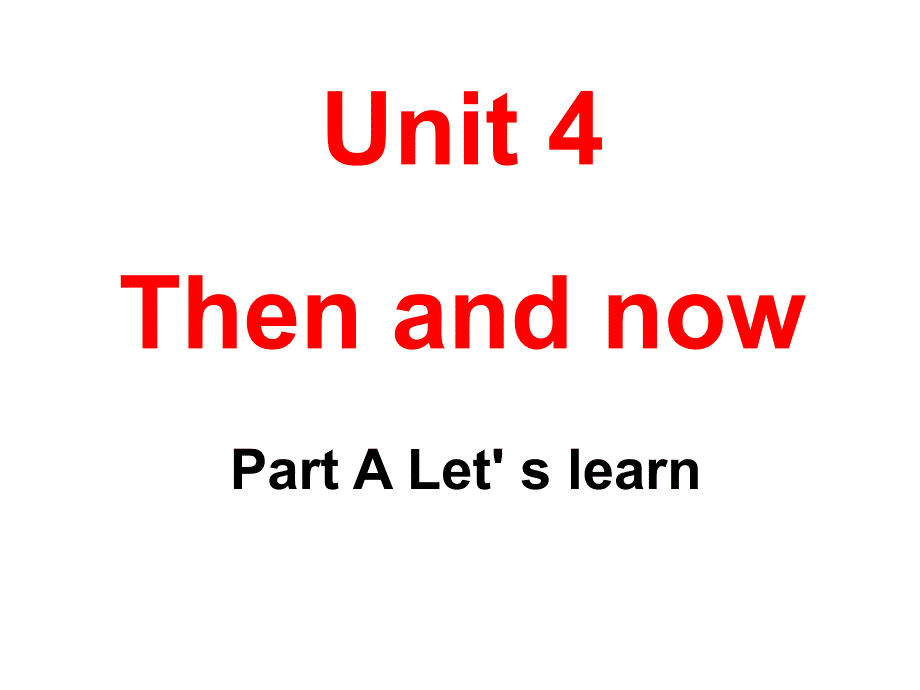 人教版PEP六年级下册Unit4-Then-and-now-A-Lets-learn课件_第1页