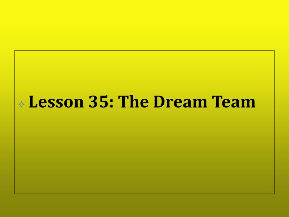 【最新冀教版八年级英语下册ppt课件】Lesson-35：The-Dream-Team_第1页