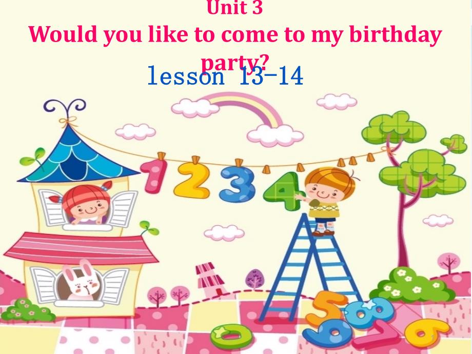 人教精通版六年级英语上册Unit-3-Would-you-like-to-come-to-my-birthday-party？-Lesson-13-14ppt课件_第1页