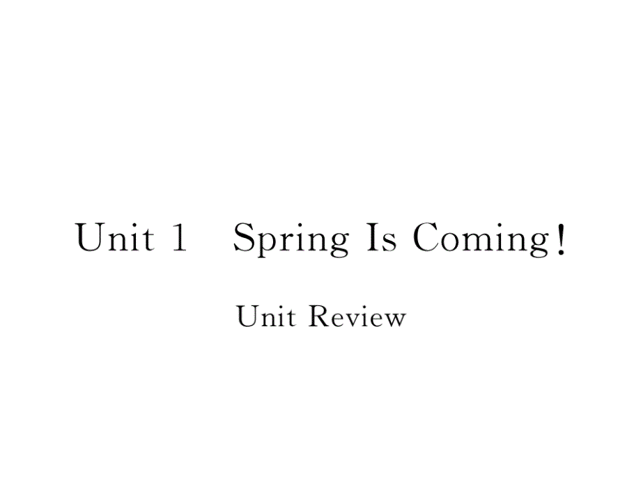 八年级英语下册-Unit-1-Spring-Is-Coming-Reviewppt课件_第1页