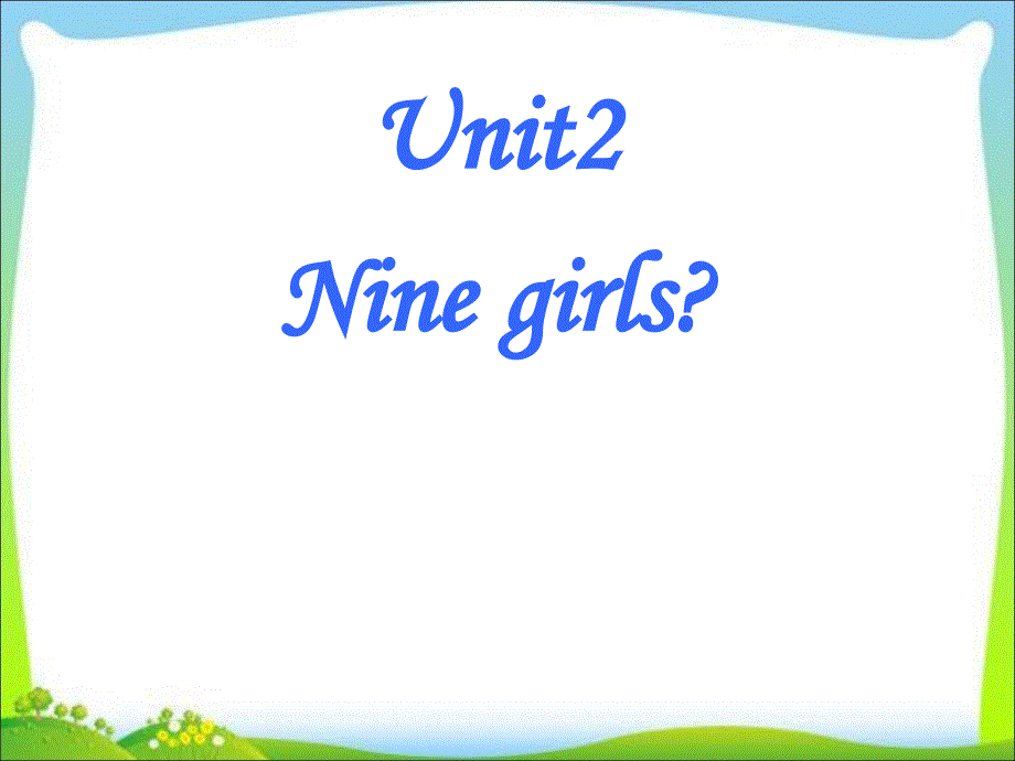 【外研版】-新标准小学英语三起点第一册Module5Unit2Nine-girls课件_第1页