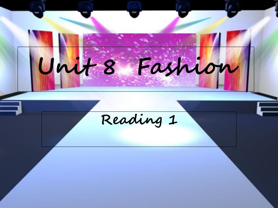 译林牛津版7年级英语上Unit-8-Fashion-Reading-(1)-The-fashion-show-公开课优质ppt课件_第1页