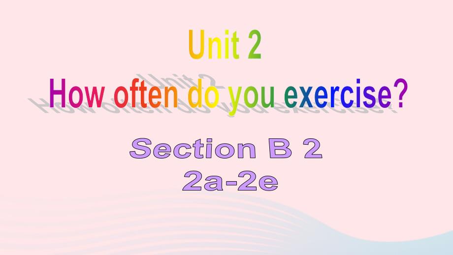 八年级英语上册Unit2SectionB2a2e教学ppt课件新版人教新目标版_第1页