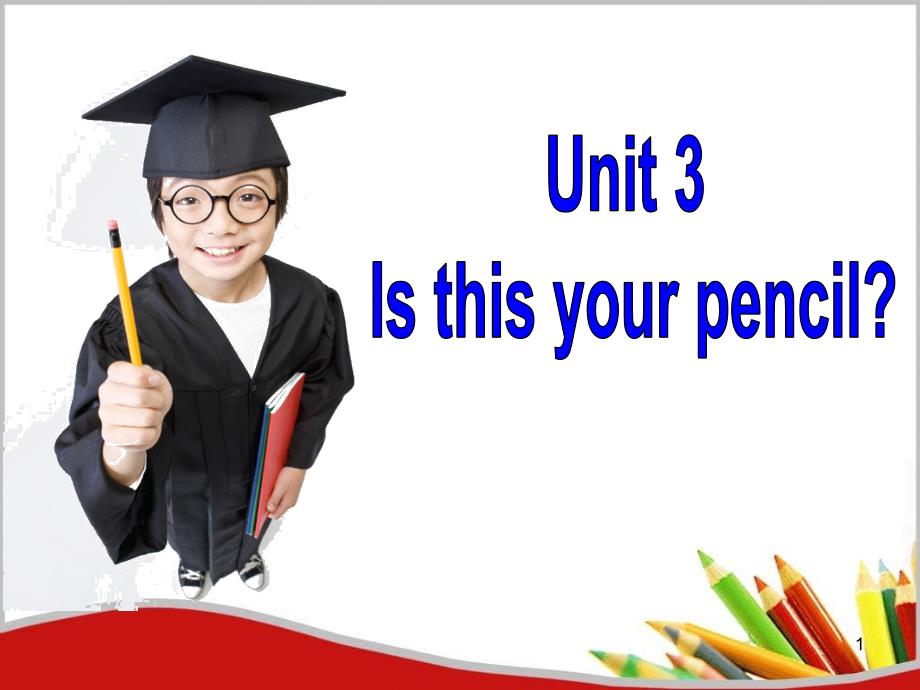 Unit-3-Is-this-your-pencil-单元语法教学ppt课件_第1页