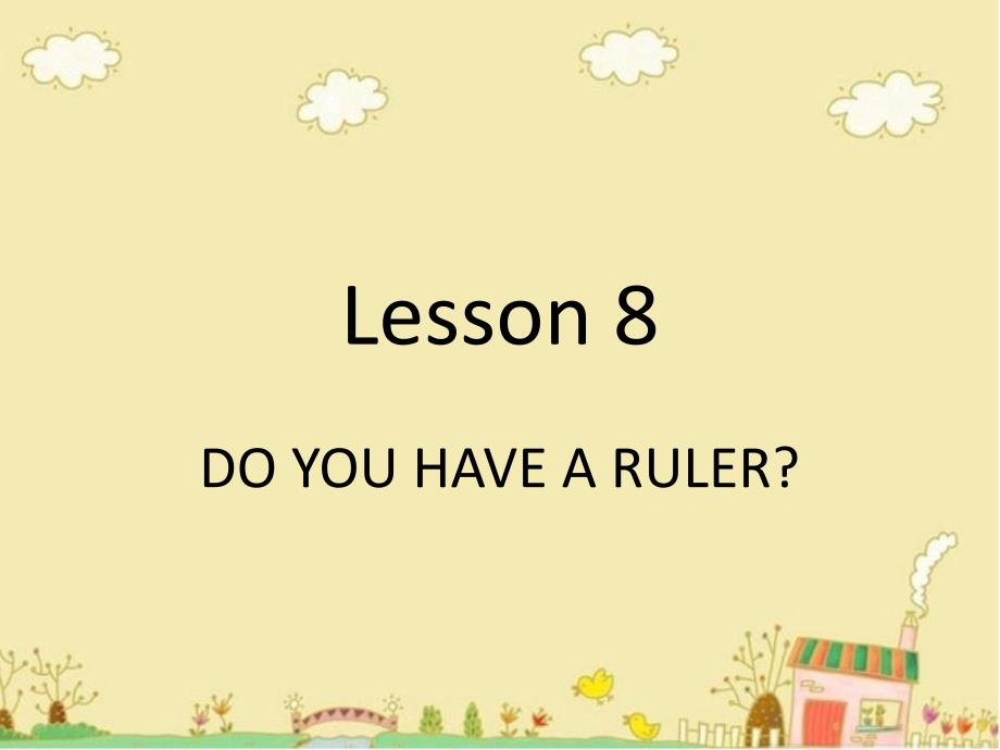 Lesson-8-DO-YOU-HAVE-A-RULER-ppt课件2-优质公开课-科普社三起4下_第1页