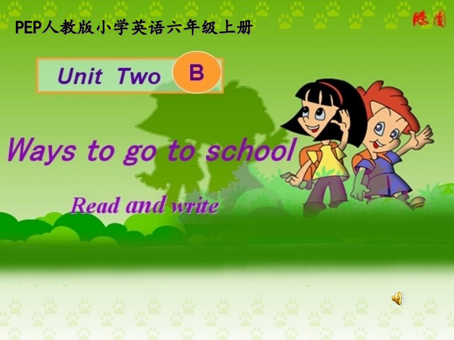 人教版PEP小学英语六年级上册《Unit-2-Ways-to-go-school-Part-B-Read-and-write》ppt课件_第1页