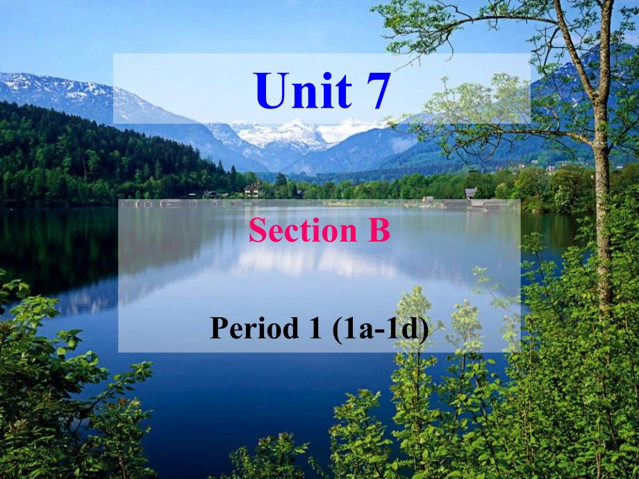 人教版八年级下册-unit7-Section-B-Period-1-(1a-1d)-ppt课件_第1页