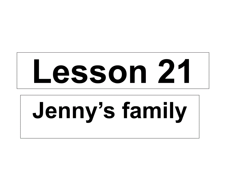 三年级上册英语ppt课件-《Lesson-21-Jenny’s-Family》｜冀教版(三起)_第1页