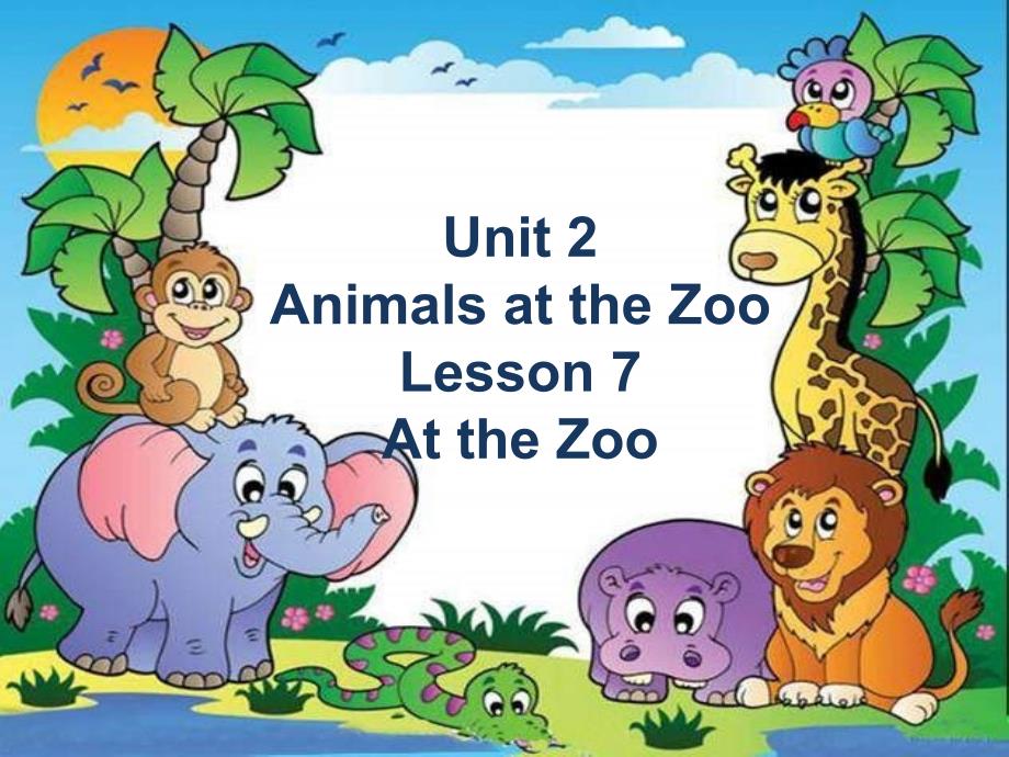 Unit-2-Animals-at-the-Zoo-Lesson-7-At-the-Zoo-ppt课件2-优质公开课-冀教三起3下_第1页