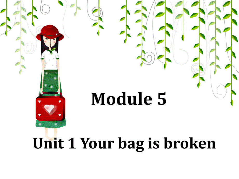 Module-5-Unit-1-Your-bag-is-borken-ppt课件1-优质公开课-外研新标准一起5下_第1页