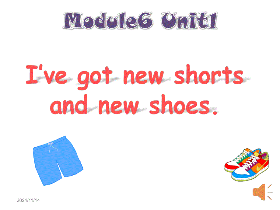 外研社(一起)三上M6U1I’ve-got-new-shorts-and-new-shoes课件_第1页