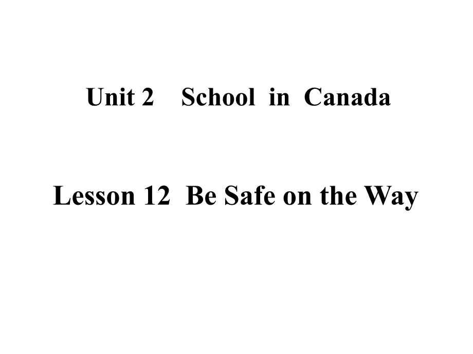 冀教版六年级英语上册Lesson12Be-Safe-on-the-Way课件_第1页