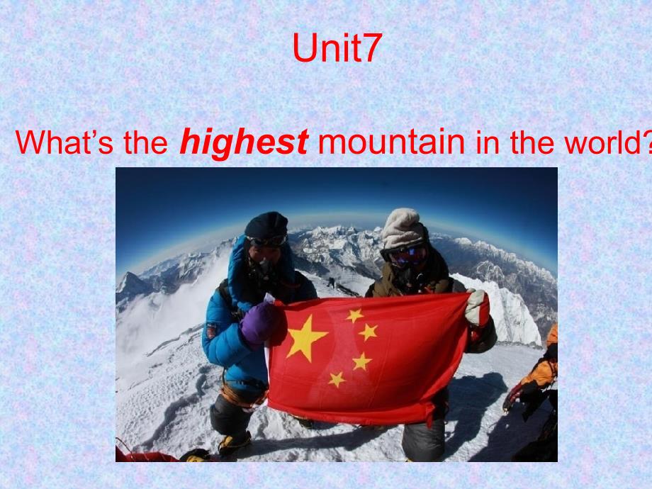 Unit-7-What’the-highest-mountain-in-the-world-公开课ppt课件_第1页