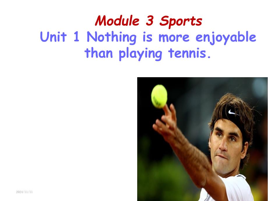 外研版初中英语八年级上册-module-3sports-unit-1-nothing-is-more-enjoyable--than-playing-tennis课件_第1页