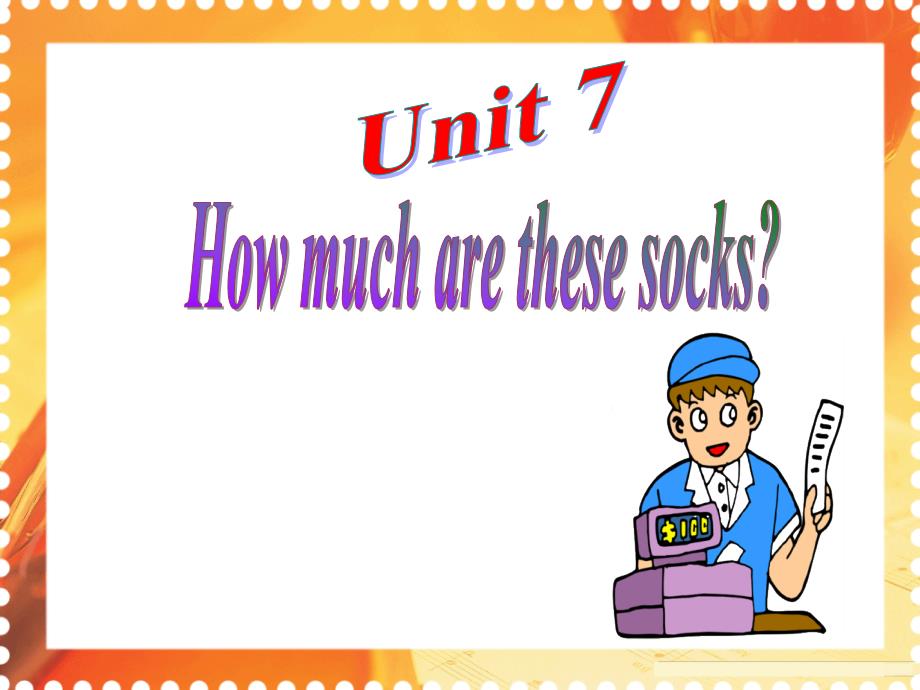 人教版新目标七年级上英语Unit7-How-much-are-these-socks-Section-A(Grammar-Focus-3c)ppt课件_第1页