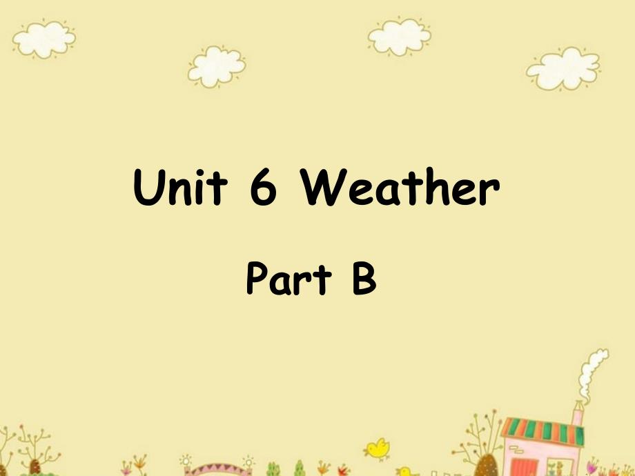 Unit-6-Weather-Part-B-ppt课件3-优质公开课-闽教三起4下_第1页