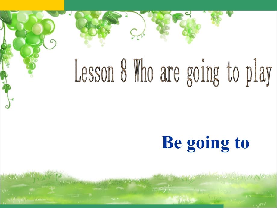 Lesson-8-Who-are-going-to-play--Be-going-to-优质公开课-科普社三起6下课件_第1页