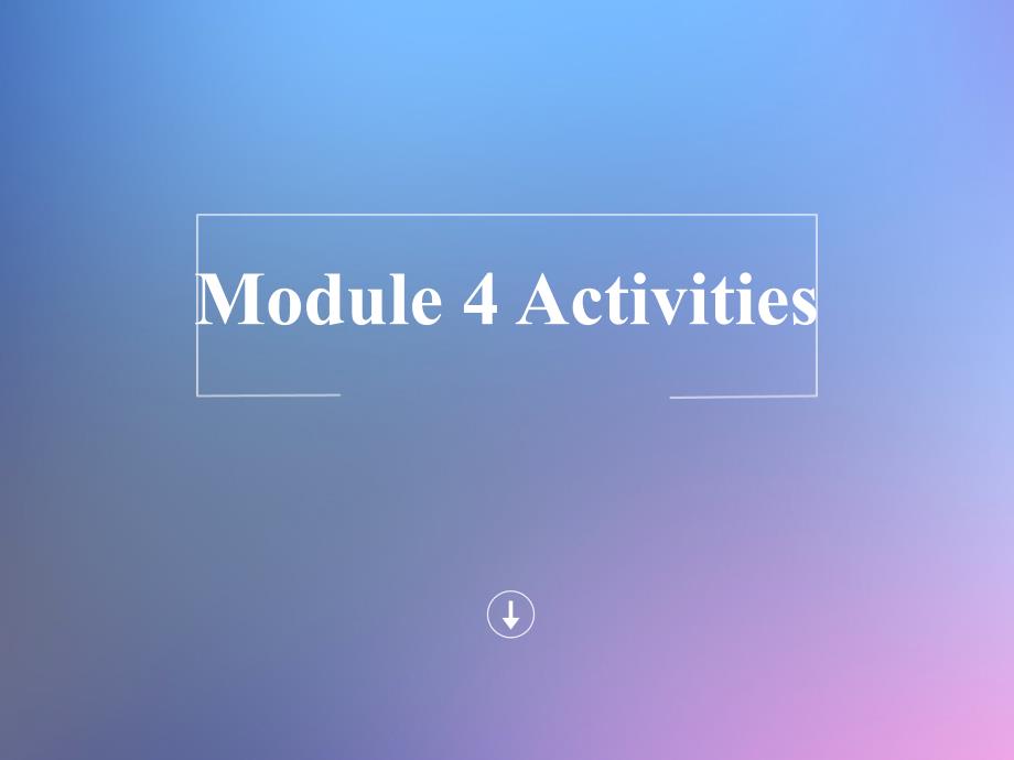 Module-4-Activities-Unit-7-What-do-you-usually-do-when-you-have-free-time-ppt课件-优课-教科三起4下_第1页