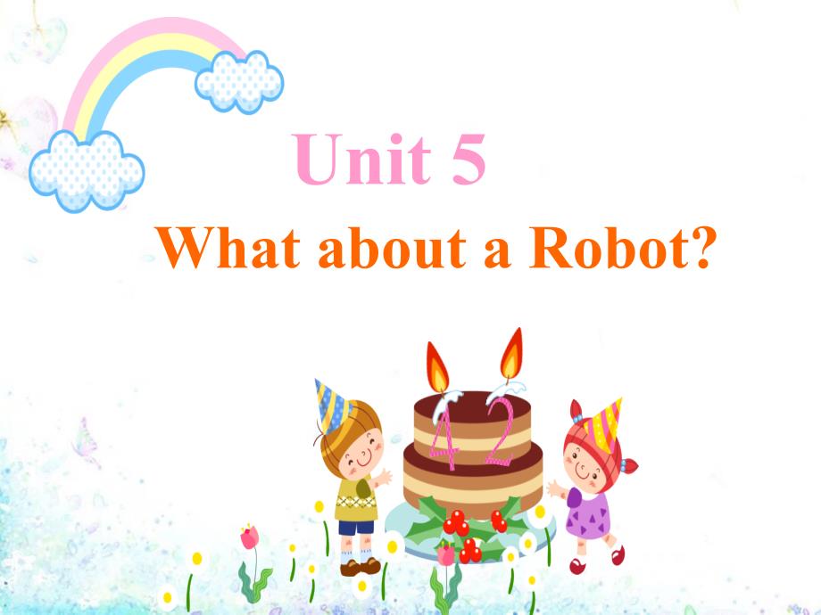 Unit-5-What-about-a-Robot-ppt课件2-优质公开课-教科EEC三起4下_第1页