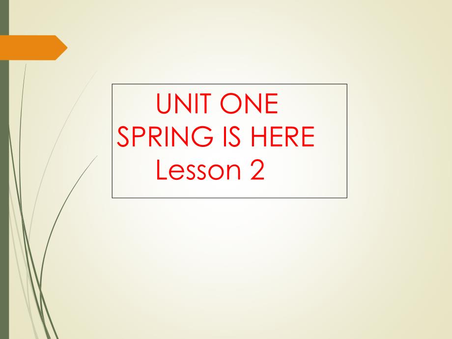 三年级下册英语ppt课件-UNIT-ONE-SPRING-IS-HERE-Lesson-2-(1)北京课改版_第1页