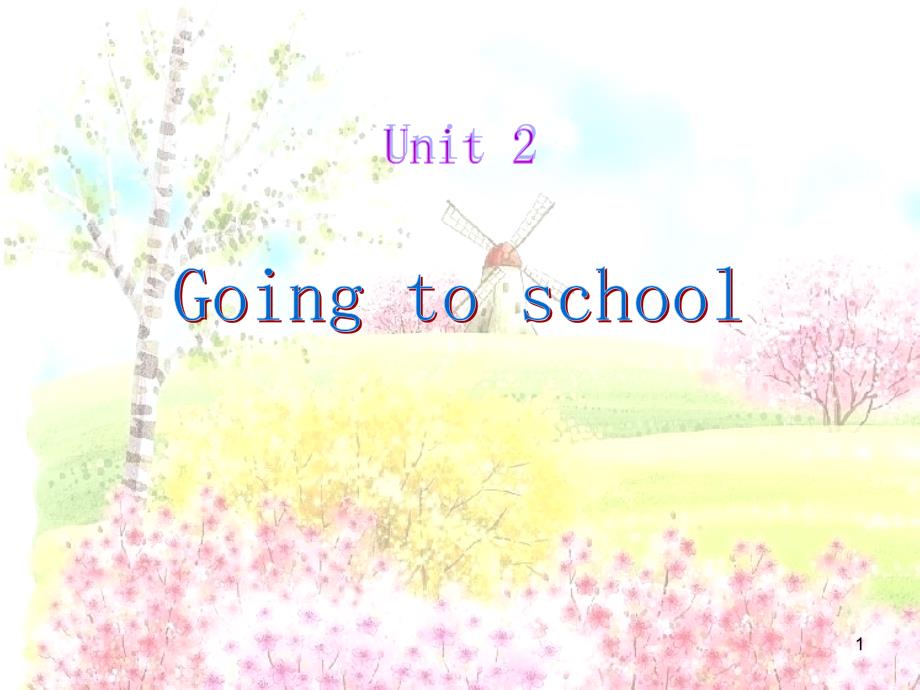 小学五年级英语上册Unit-2《Going-to-school》课件_第1页