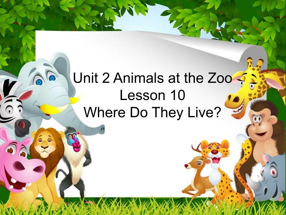 Unit-2-Animals-at-the-Zoo-Lesson-10-Where-Do-They-Live？-ppt课件1-优质公开课-冀教三起3下_第1页