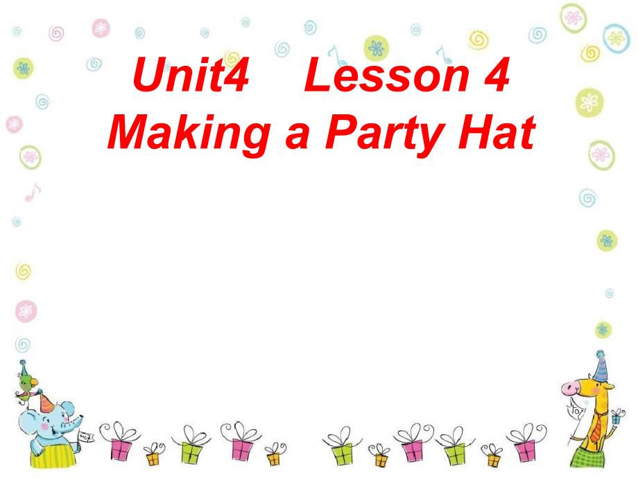 四年级下册英语ppt课件-U4-Lesson4-Making-a-Party-Hat-川教版_第1页