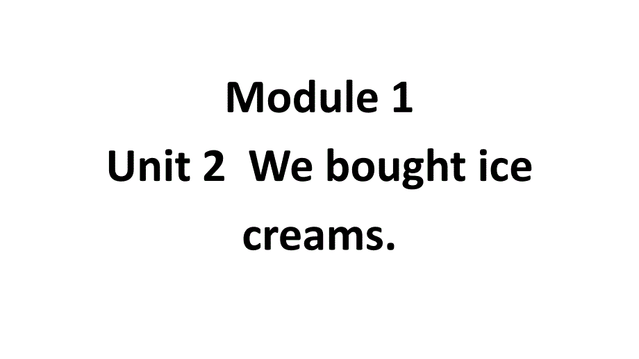 外研版英语五年级上册五上M1U2We-bought-ice-creams课件_第1页