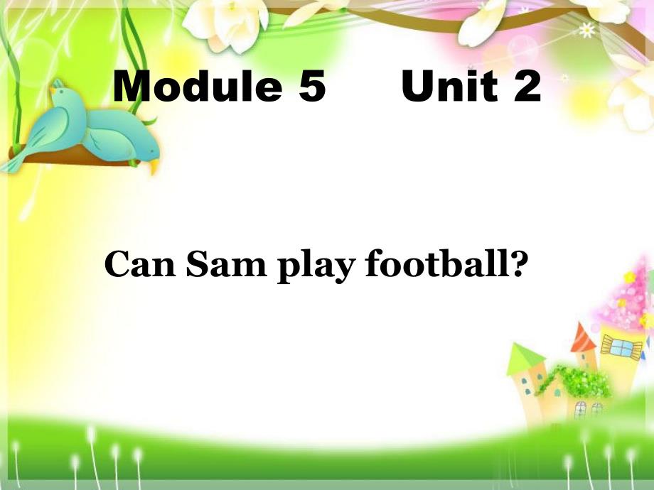 【外研版】--四年级英语上册-M5U2Can-Sam-play-football课件_第1页