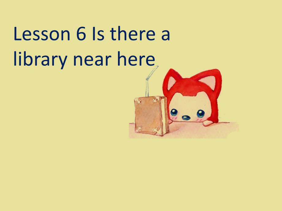 Lesson-6-Is-there-a-library-near-here-优质公开课-科普社三起6下课件_第1页