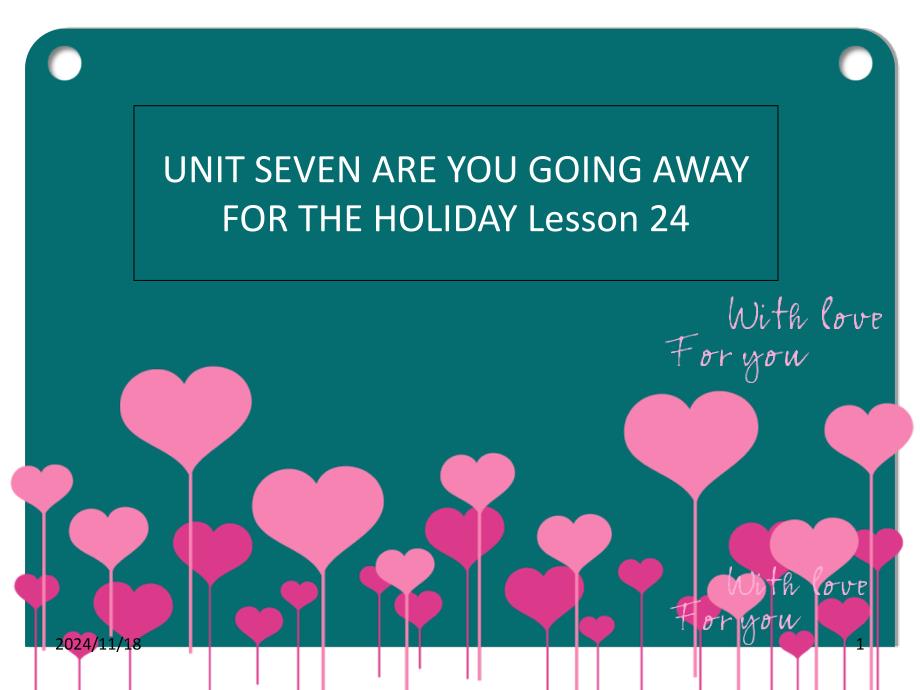 UNIT-SEVEN-ARE-YOU-GOING-AWAY-FOR-THE-HOLIDAY-Lesson-24-ppt课件1-优质公开课-北京一起5下_第1页