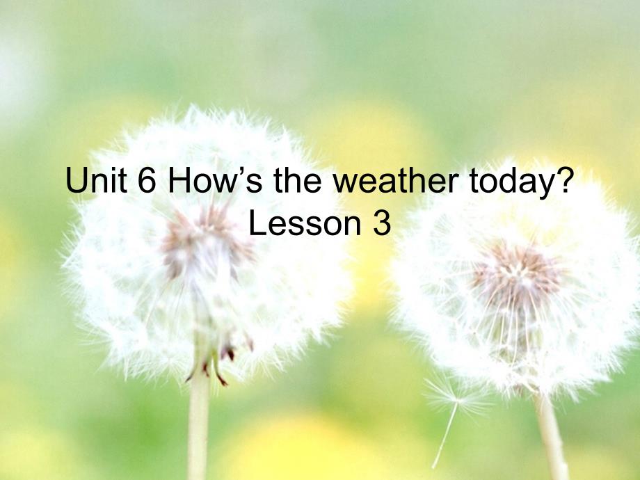 四年级下册英语ppt课件Unit6《Howstheweathertoday》重大版_第1页