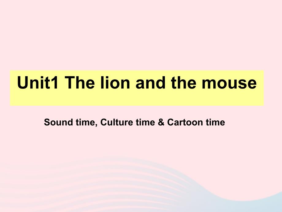 六年级下册英语Unit1-The-lion-and-the-mouse-译林版课件_第1页